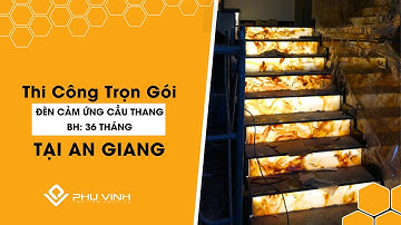Thi Công Trọn Gói Đèn Cảm Ứng Cầu Thang - Tại An Giang | Hotline: 0907.826.998