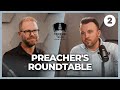 Ep 116  how do you sermon prep preachers roundtable 2  redeeming truth