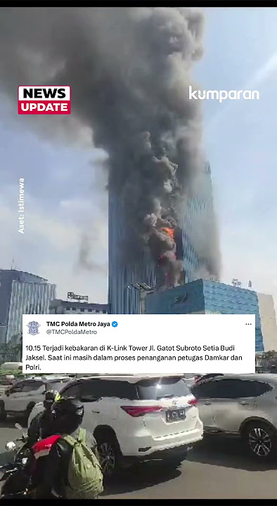 Terjadi Kebakaran di K-Link Tower di Jalan Gatot Subroto, Setia Budi, Jakarta Selatan