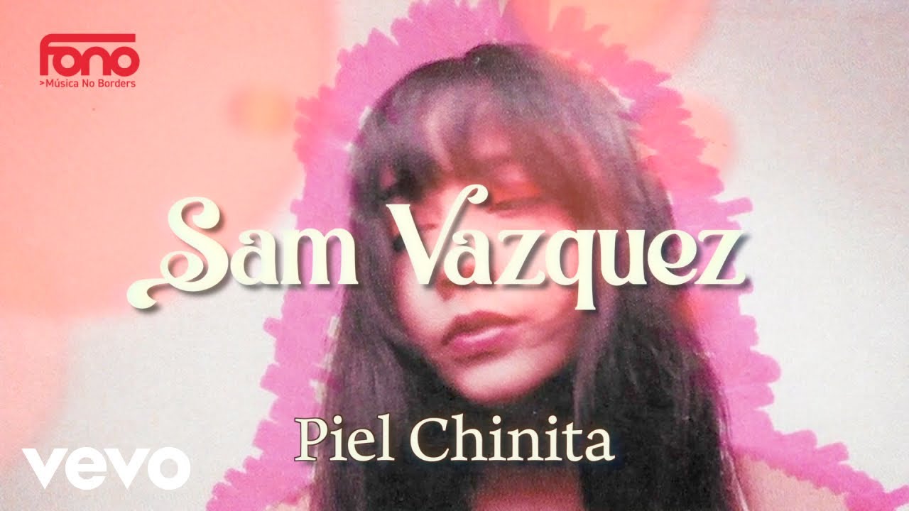 Sam Vazquez - Piel Chinita (LETRA)