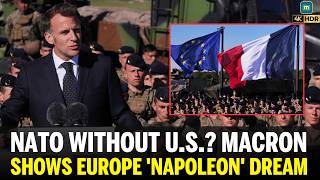 MACRON'S 'NAPOLEON DREAM' Splits NATO? French President Roars &amp; Says 'Europe Can Protect Itself'