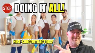 SUBCONTRACTORS are the SECRET to Growing Your Cleaning Business FAST!