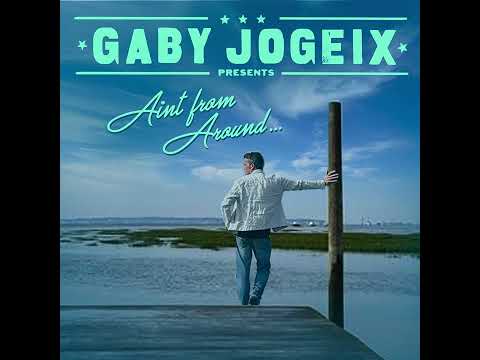 Gaby Jogeix - Aint't from Around