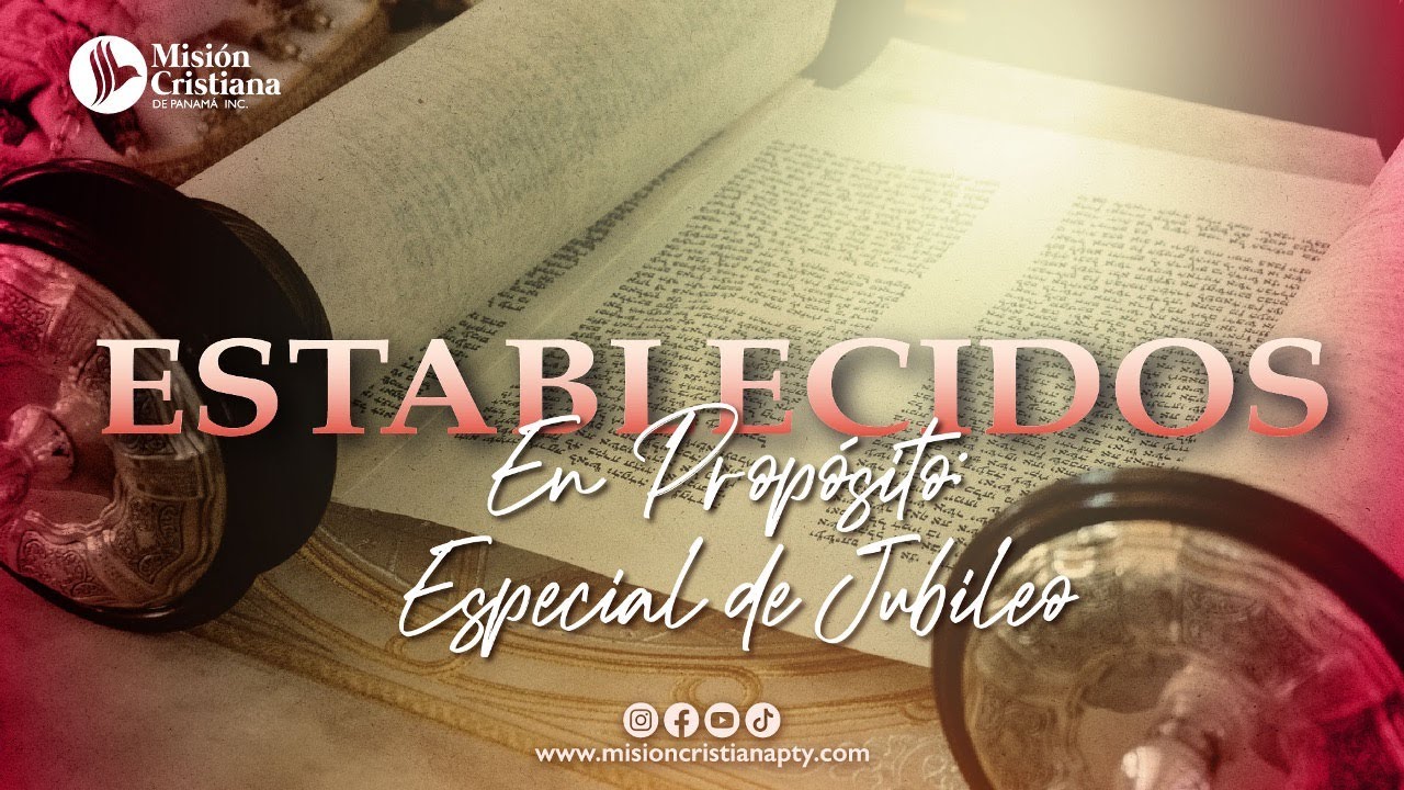 ESTABLECIDOS EN LA PALABRA: ESPECIAL DE JUBILEO