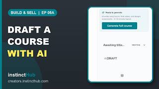 Draft an Online Course with AI from a One-Paragraph Brief — InstinctHub Creator Studio