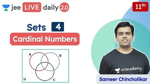 JEE: Sets L4 | Cardinal Numbers | Class 11 | Unacademy JEE | IIT JEE Maths | Sameer Sir