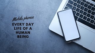 Connected Living A Day in Life with Mobile Phones