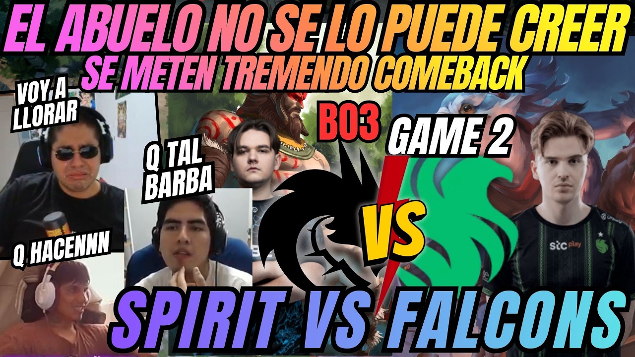 EL ABUELO NO SE CREE Q SE METAN TREMENDO COMEBACK - SPIRIT VS FALCONS - GAME 2 - B03 - PGL - DOTA 2
