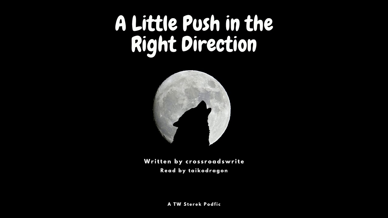 [TW Sterek Podfic] A Little Push in the Right Direction by crossroadswrite