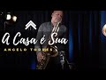 A CASA É SUA (Casa Worship) Instrumental Sax Cover Angelo Torres - AT GOSPEL Session#18