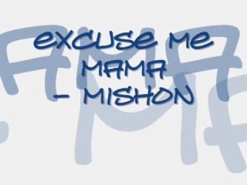 excuse me mama - mishon