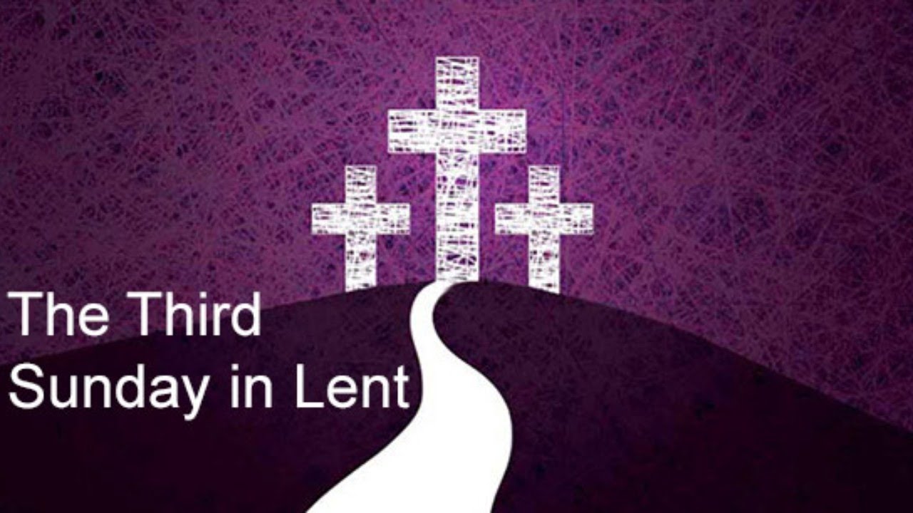 The Third Sunday in Lent YouTube