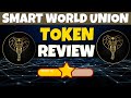 Smart world union review for beginners things you must know about swu token