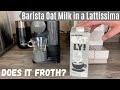 Barista Edition Oat Milk in Nespresso Lattissima Coffee Machine - Does it Froth? | Alternative Milks