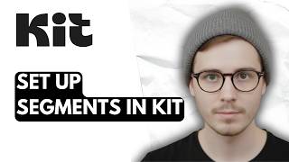 How To Set Up Segments In Kit [2026 Guide]