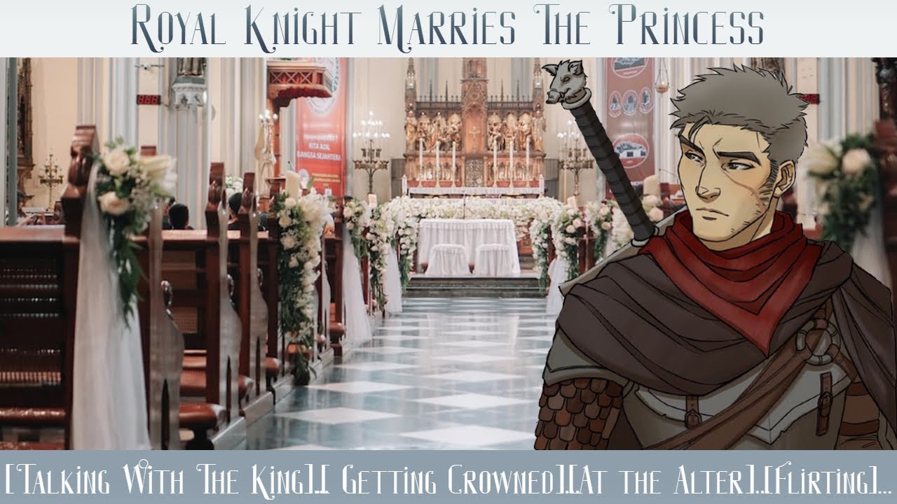 Royal Knight Marries You 💒 [Saying Vows] [Defending The Kingdom?] [Teasing]