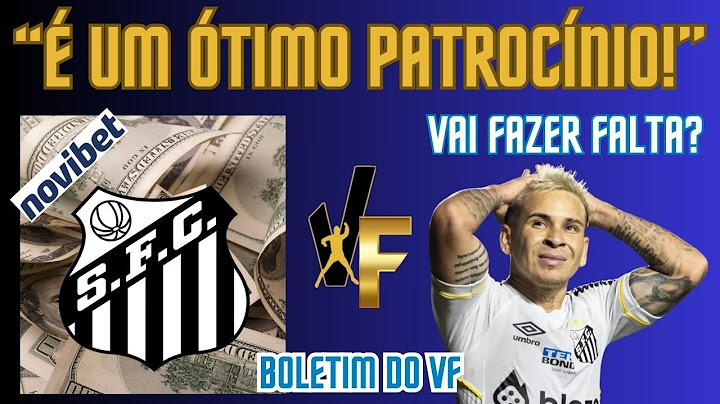 DETALHES SOBRE O NOVO PATROCÍNIO DO SANTOS / AUSÊNCIA DE SOTELDO / INFORMAÇÕES DO VASCO