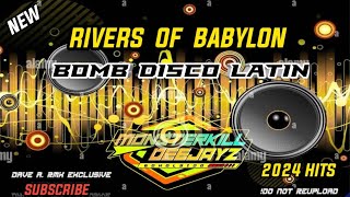 RIVERS OF BABYLON | BOMB DISCO LATIN | DJ DAVE A. RMX EXCLUSIVE 2024