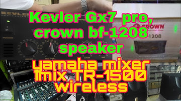 Kevler Gx7 pro amplifier, crown bf-1208 speaker || Yamaha mixer , Imix tr-1500 wireless mic,