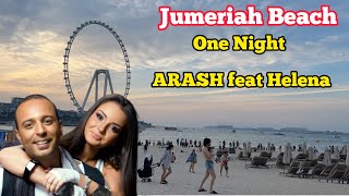 One Night | ARASH feat Helena & Jumeriah Beach View