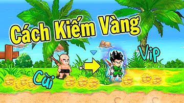 Ngọc Rồng Online - Từ cùi đến vip kiếm vàng như thế nào ?