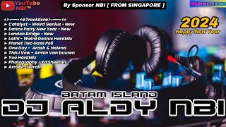 CATALYST - WEIRD GENIUS HAPPY NEW YEAR 2024 • DJ ALDY NBI™ BATAM ISLAND [ By Sponsor NBI ]