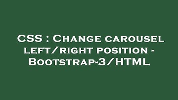 CSS : Change carousel left/right position - Bootstrap-3/HTML