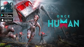 ONCE HUMAN - Android / iOS Gameplay Open World (Global Launch)