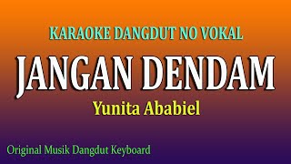 JANGAN DENDAM KARAOKE YUNITA ABABIEL