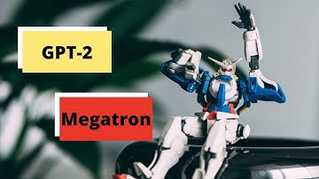 Meet the Transformers: GPT-2, Megatron, Turing