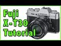 Fuji X-T30 Training Tutorial Overview