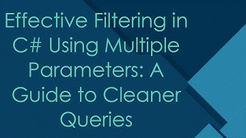 Effective Filtering in C# Using Multiple Parameters: A Guide to Cleaner Queries