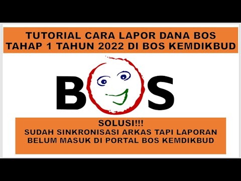 Tutorial Cara Lapor Dana BOS Tahap 1 Tahun 2022 di BOS Kemdikbud