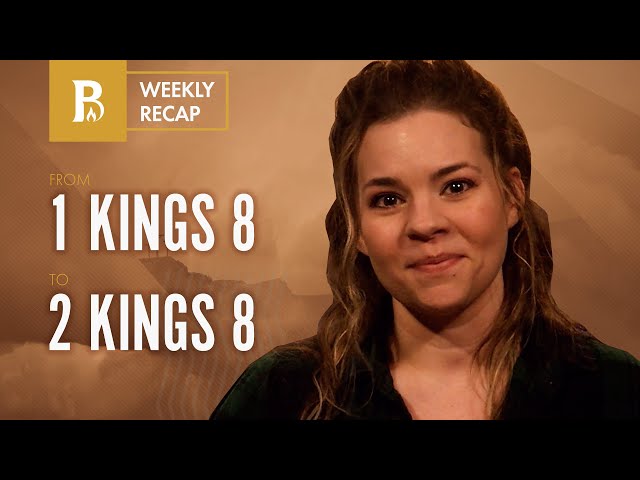 1 Kings 8 – 2 Kings 8 • 10-Minute Weekly Recap