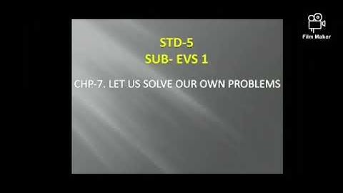 Std: V : EVS-1: Chp 7: let us solve our own problems