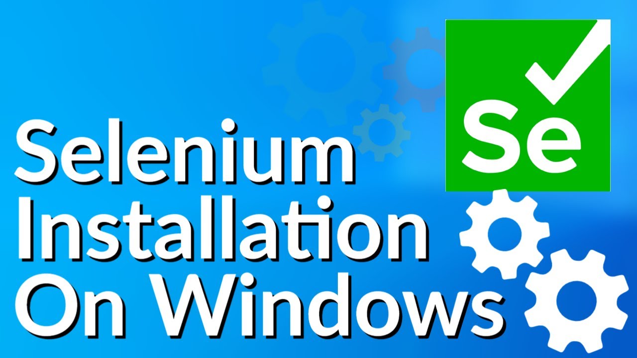 Selenium Installation On Windows | Selenium WebDriver Setup