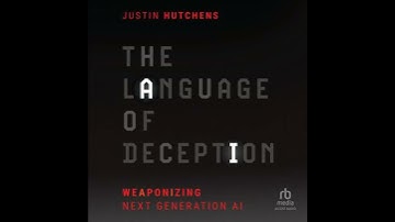 Language of Deception: Weaponizing Next Generation AI - Justin Hutchens