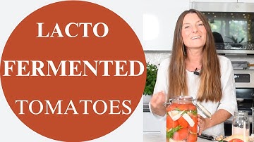 Best lacto-fermented tomatoes! Easy, Healthy, Delicious