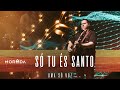 SO TU ÉS SANTO / UMA COISA / DEIXA QUEIMAR / QUANDO ELE VEM | MORADA (AO VIVO)