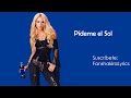 02 Shakira - Pídeme el Sol [Lyrics]