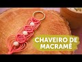 Chaveiro de Macramê Delicado e Chique | Tutorial Passo a Passo