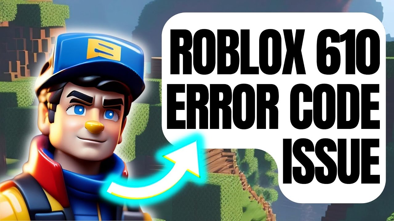 Fix Roblox Error Code 6 or 610 on Xbox or PC