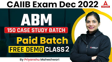 CAIIB Dec 2022 | ABM | 150 Case Study Batch | Paid Batch Free Demo Class 2