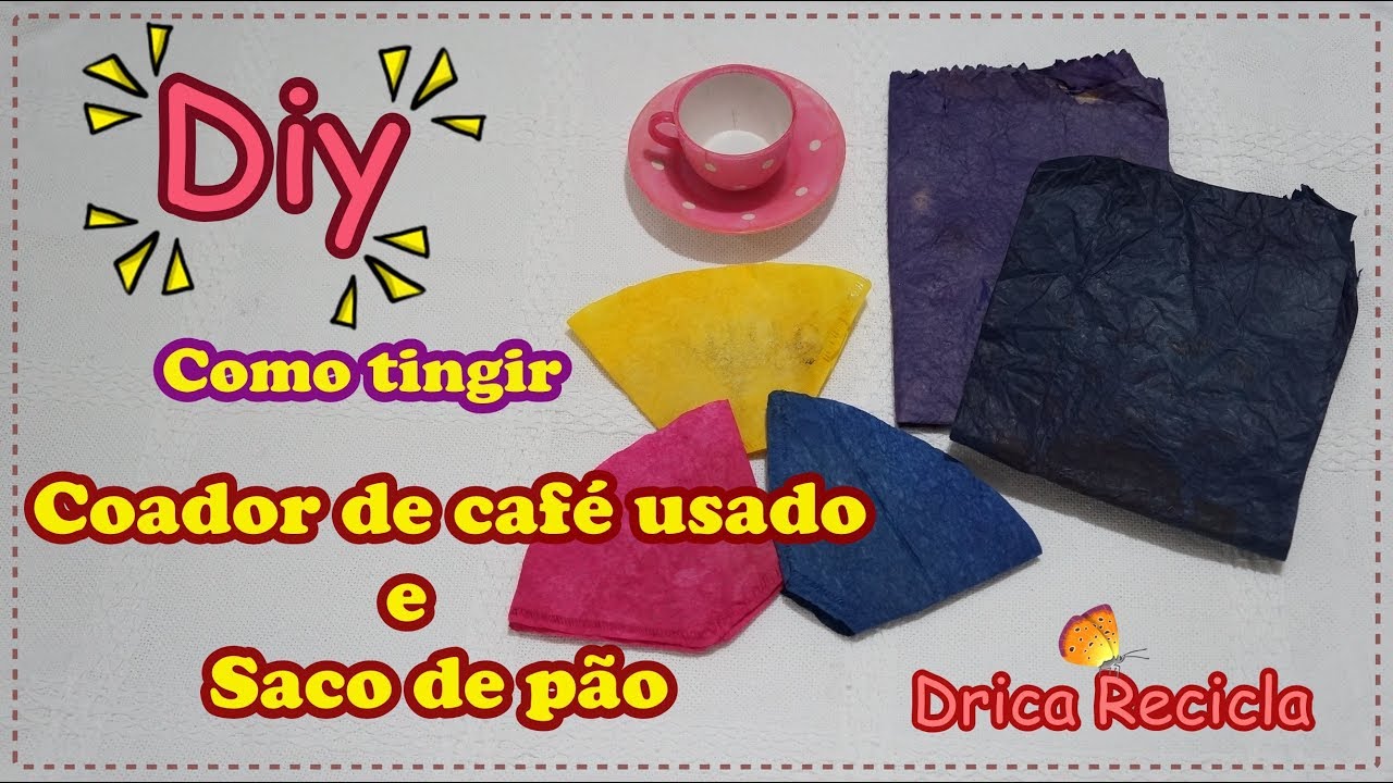 Como tingir filtro  de café e saco de pão - Drica Recicla
