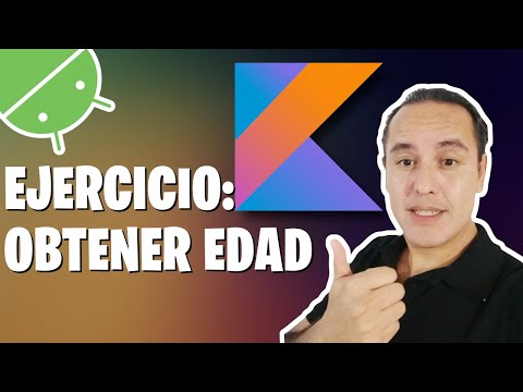 Ejercicio.- Obtener edad a partir de una fecha (Curso de Kotlin desde cero [25])👈👈👈