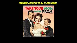Take Your Mom To The Prom Banned 1950S Song