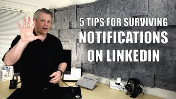 5 tips for surviving notifications on LinkedIn