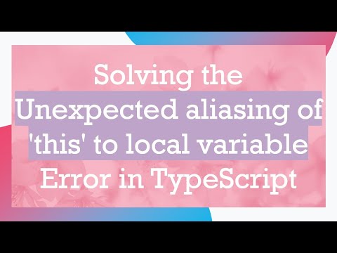 Solving the Unexpected aliasing of 'this' to local variable Error in TypeScript