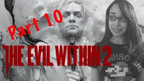 The Evil Within 2 Gameplay Walkthrough Part 10- Obscura (Xbox One)