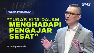 IBADAH UMUM 3 | TUGAS KITA DALAM MENGHADAPI PENGAJAR SESAT | PS. PHILIP MANTOFA